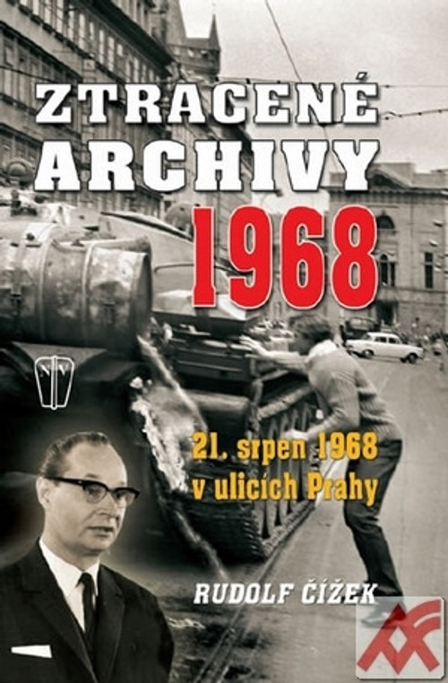Ztracené archivy 1968 - 21. srpen 1968 v ulicích Prahy