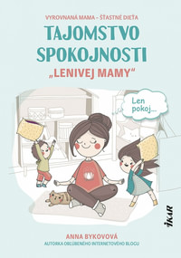 Tajomstvo spokojnosti "lenivej mamy"