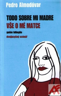 Vše o mé matce / Todo sobre mi madre