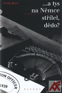 ...a tys na Němce střílel, dědo?