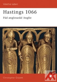 Hastings 1066. Pád anglosaské Anglie
