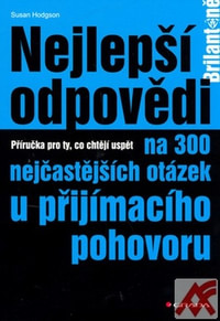 Nejlepší odpovědi na 300 nejčastějších otázek u přijímacího pohovoru. Příručka p