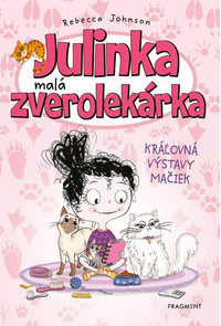 Julinka - malá zverolekárka 10 - Kráľovná výstavy mačiek