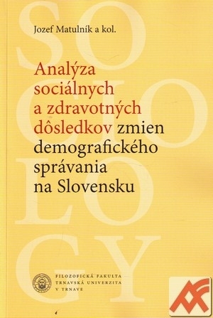 Analýza sociálnych a zdravotných dôsledkov zmien demografického správania...