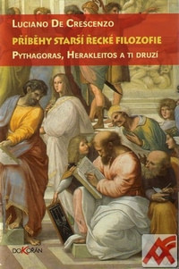 Příběhy starší řecké filozofie. Pythagoras, Herakleitos a ti druzí