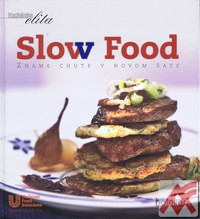 Slow Food. Známe chute v novom šate