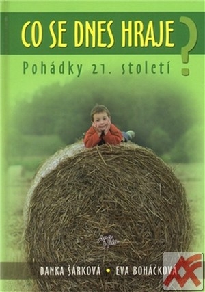 Co se dnes hraje? Pohádky 21. století