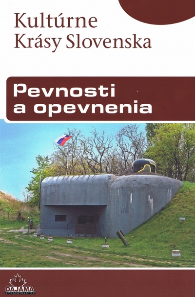 Pevnosti a opevnenia - Kultúrne krásy Slovenska