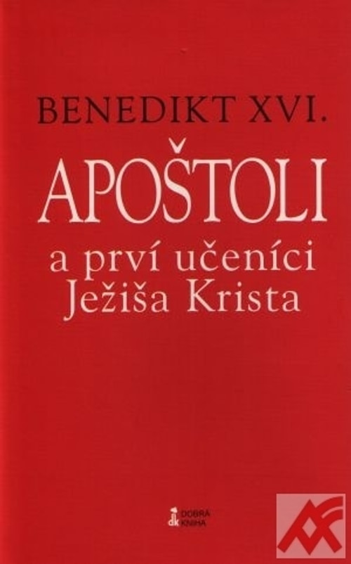 Apoštoli a prví učeníci Ježiša Krista