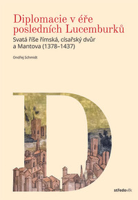 Diplomacie v éře posledních Lucemburků