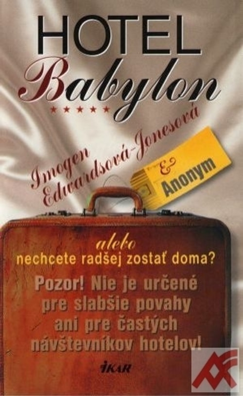 Hotel Babylon alebo nechcete radšej zostať doma?