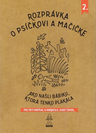 Rozprávka o psíčkovi a mačičke - Ako našli bábiku, ktorá tenko plakala - Josef Čapek
