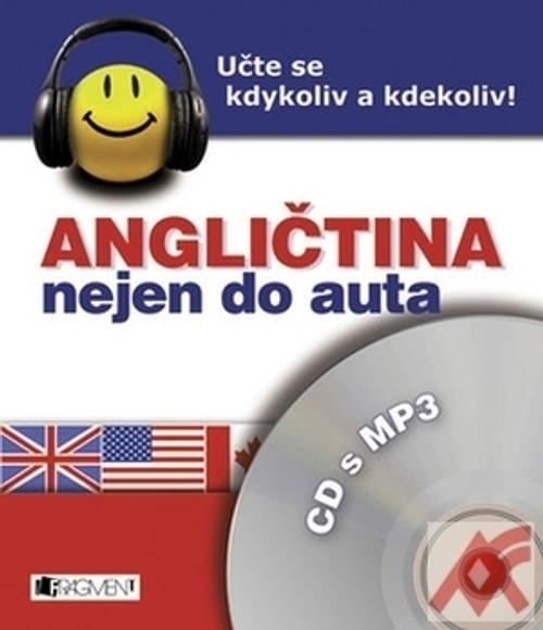 Angličtina nejen do auta. Učte se kdykoliv a kdekoliv! - CD + MP3