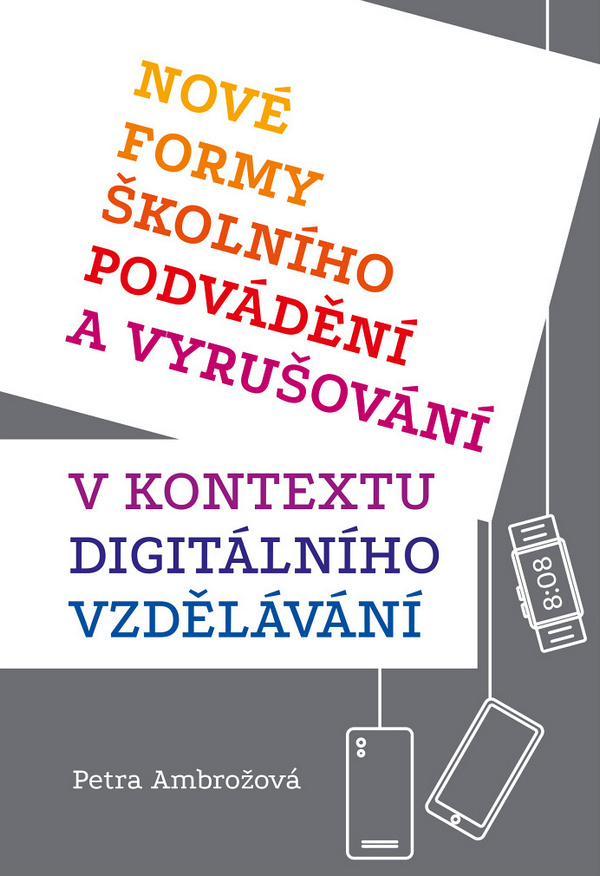 Nové formy školního podvádění a vyrušování v kontextu digitálního vzdělávání