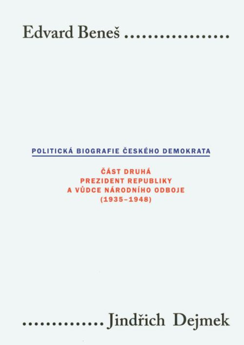 Edvard Beneš. Politická biografie českého demokrata II