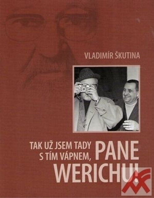 Tak už jsem tady s tím vápnem, pane Werichu!