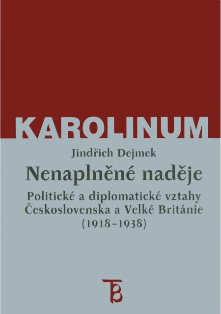 Nenaplněné naděje: politické a diplomatické vztahy Československa a Velké Britán