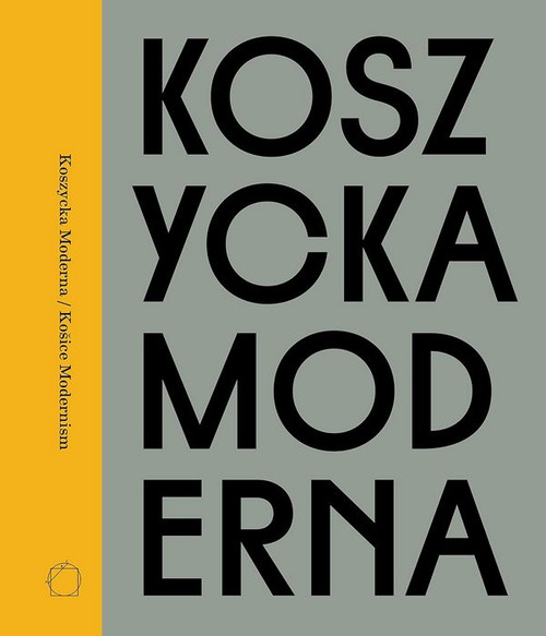 Koszycka Moderna / Košice Modernism