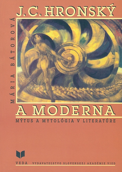 J. C. Hronský a moderna - Mýtus a mytológia v literatúre