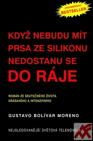 Když nebudu mít prsa ze silikonu nedostanu se do ráje