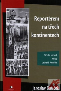 Reportérem na třech kontinentech