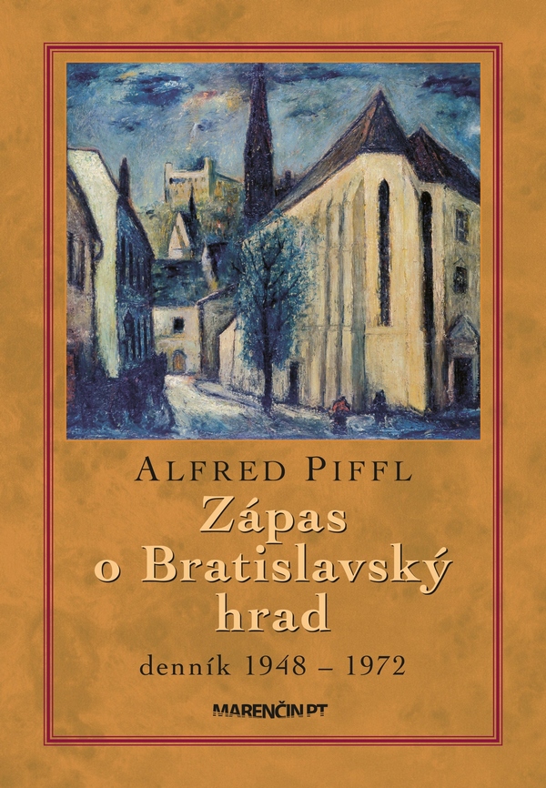 Zápas o Bratislavský hrad - denník 1948-1972