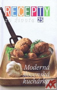 Recepty zo Života 25 - Moderná slovenská kuchárka