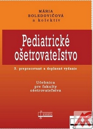 Pediatrické ošetrovateľstvo. Učebnica pre fakulty ošetrovateľstva