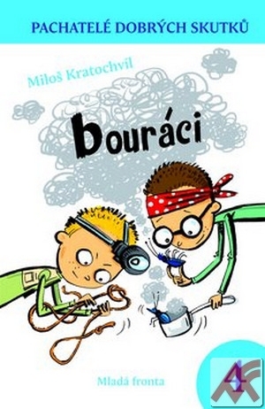 Bouráci. Pachatelé dobrých skutků 4