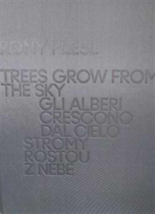 Rony Plesl: Stromy rostou z nebe