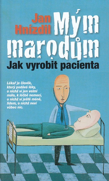 Mým marodům. Jak vyrobit pacienta