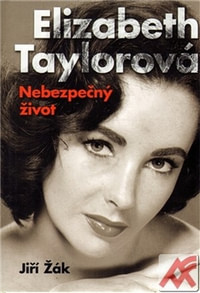 Elizabeth Taylorová. Nebezpečný život