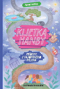 Klietka hanby - Príbehy z tajomného mlyna 1