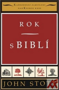 Rok s Biblí. Každodenní zamyšlení nad Knihou knih