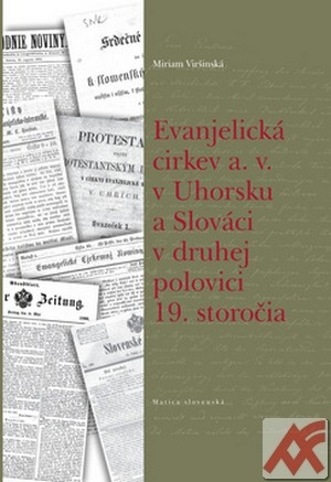 Evanjelická cirkev a. v. v Uhorsku a Slováci v druhej polovici 19. storočia