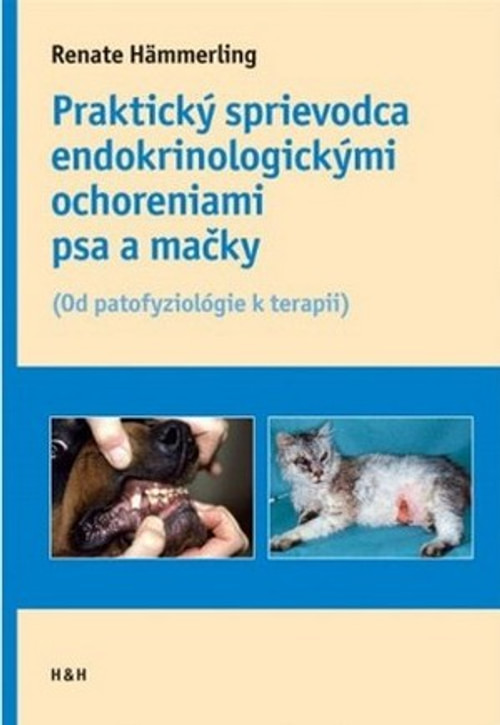 Praktický sprievodca endokrinologickými ochoreniami psa a mačky. Od patofyziológ