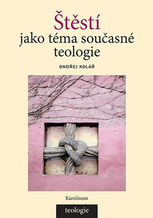 Štěstí jako téma současné teologie