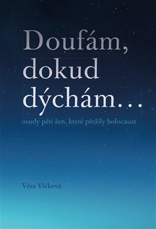 Doufám, dokud dýchám...