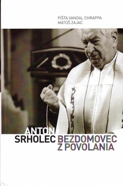 Anton Srholec - Bezdomovec z povolania