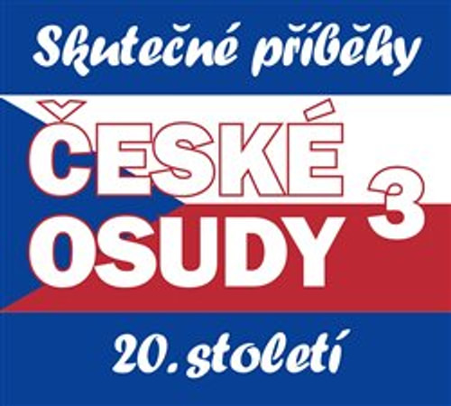 České osudy 20. století 3 - 5CD MP3 (audiokniha)