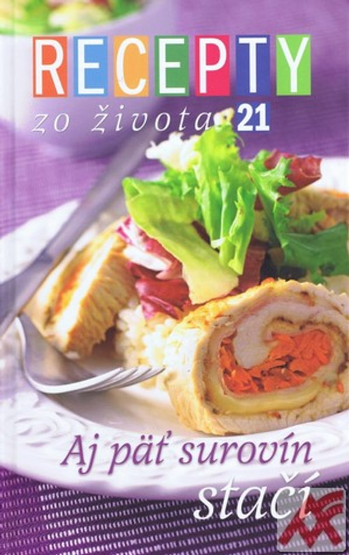 Recepty zo Života 21 - Aj päť surovín stačí