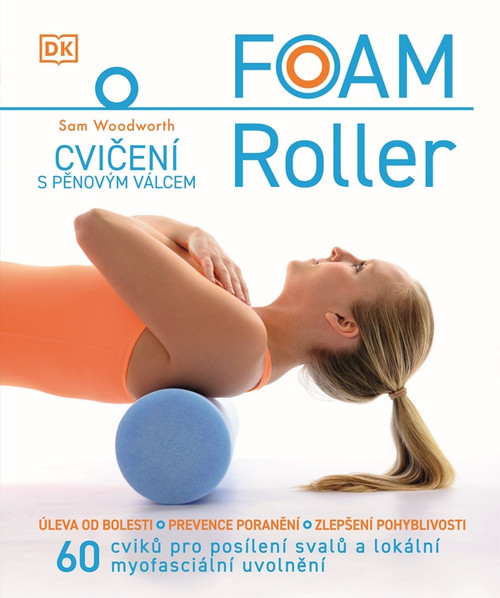 Foam Roller. Cvičení s pěnovým válcem