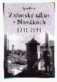 Židovský tábor v Novákoch 1941-1944