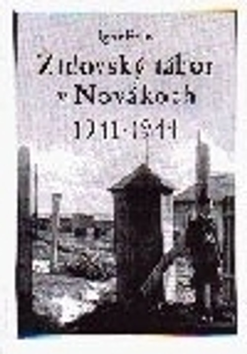 Židovský tábor v Novákoch 1941-1944