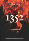 1352. V plamenech