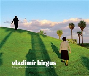 Vladimír Birgus. Fotografie 1972-2014