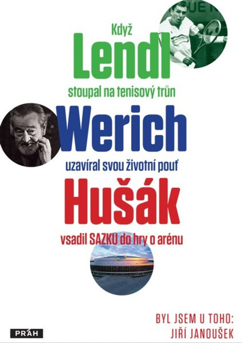 Když Lendl stoupal na tenisový trůn, Werich uzavíral svou životní pouť a Hušák..