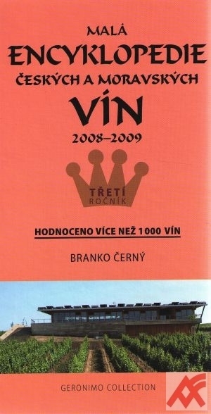 Malá encyklopedie českých a moravských vín 2008 - 2009. Hodnoceno víc než 1000 v