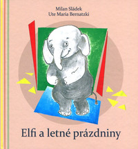 Elfi a letné prázdniny / Elfi und die grossen Ferien