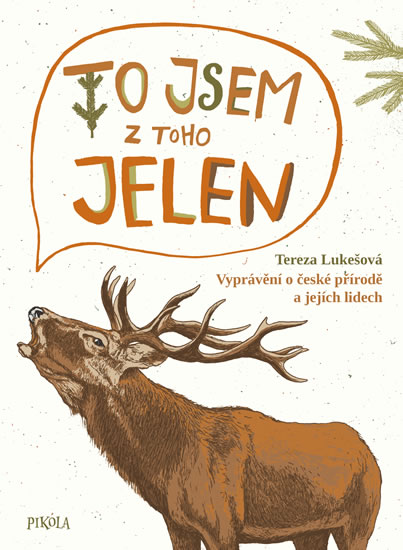 To jsem z toho jelen - Vyprávění o české